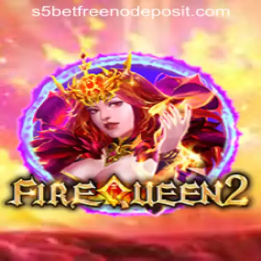 Exploring FireQueen2: The Exciting World of S5 Casino Free No Deposit